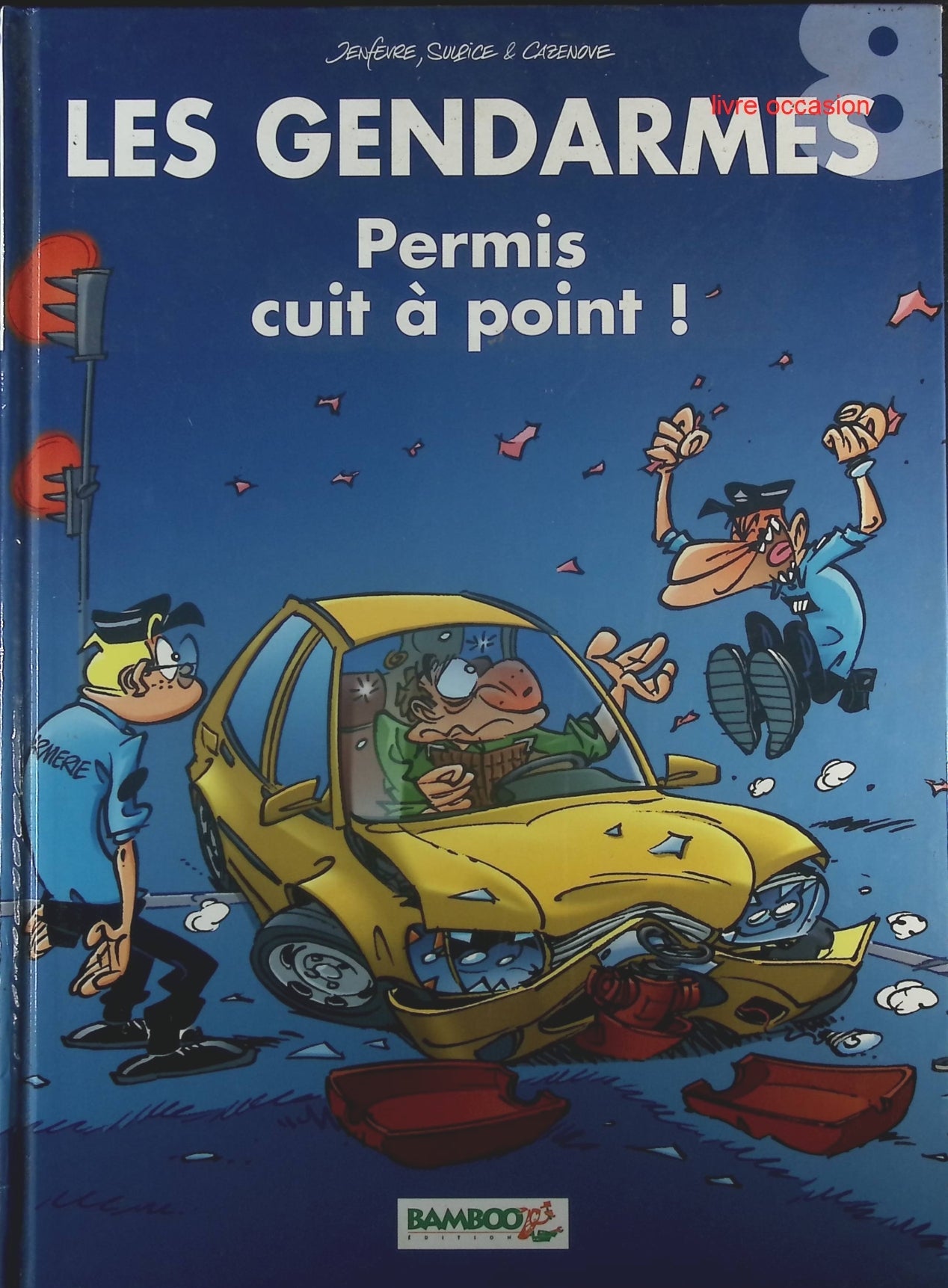 Les Gendarmes - tome 8 - Panik Room - Permis cuit à point ! - Livre BD