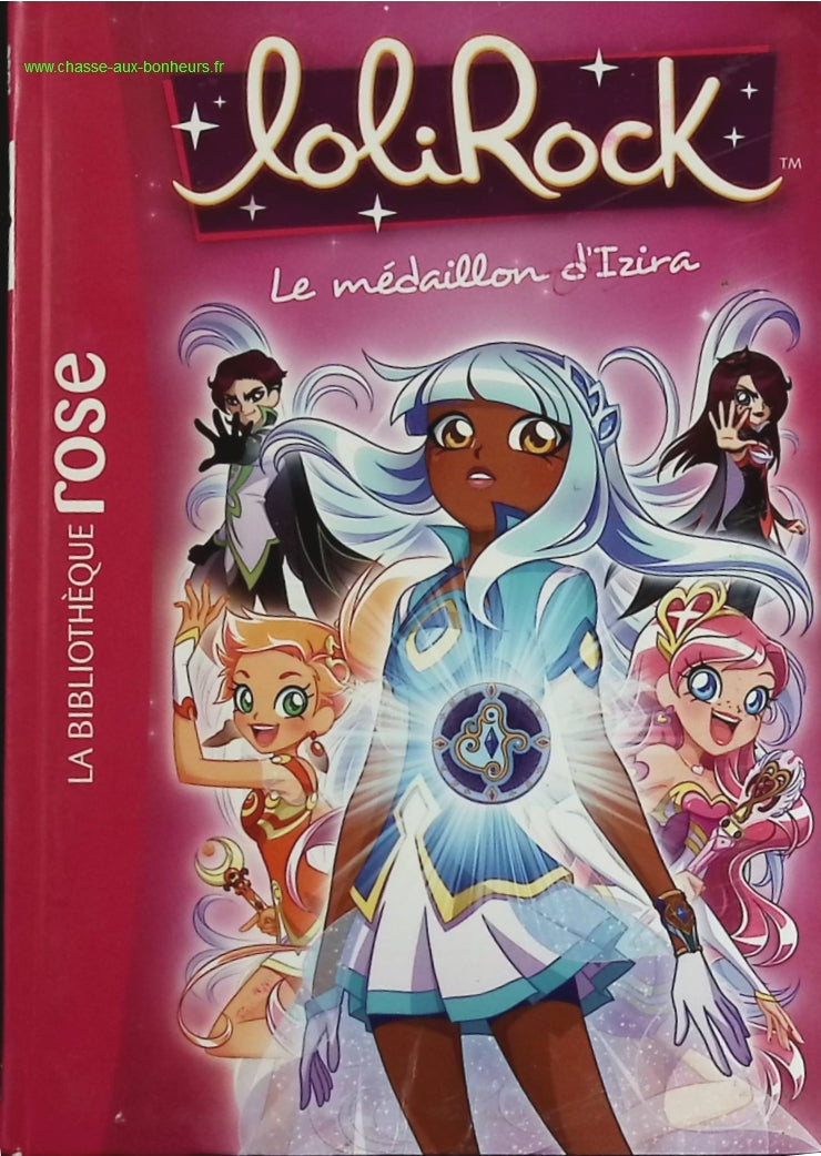 Lolirock - Tome 3 - Le Médaillon D'izira - Bibliothèque Rose - livre