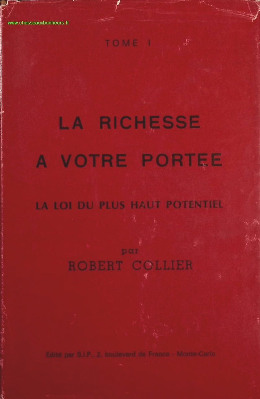 La richesse à votre portée La loi du plus haut potentiel tome 1 - Robert Collier - livre