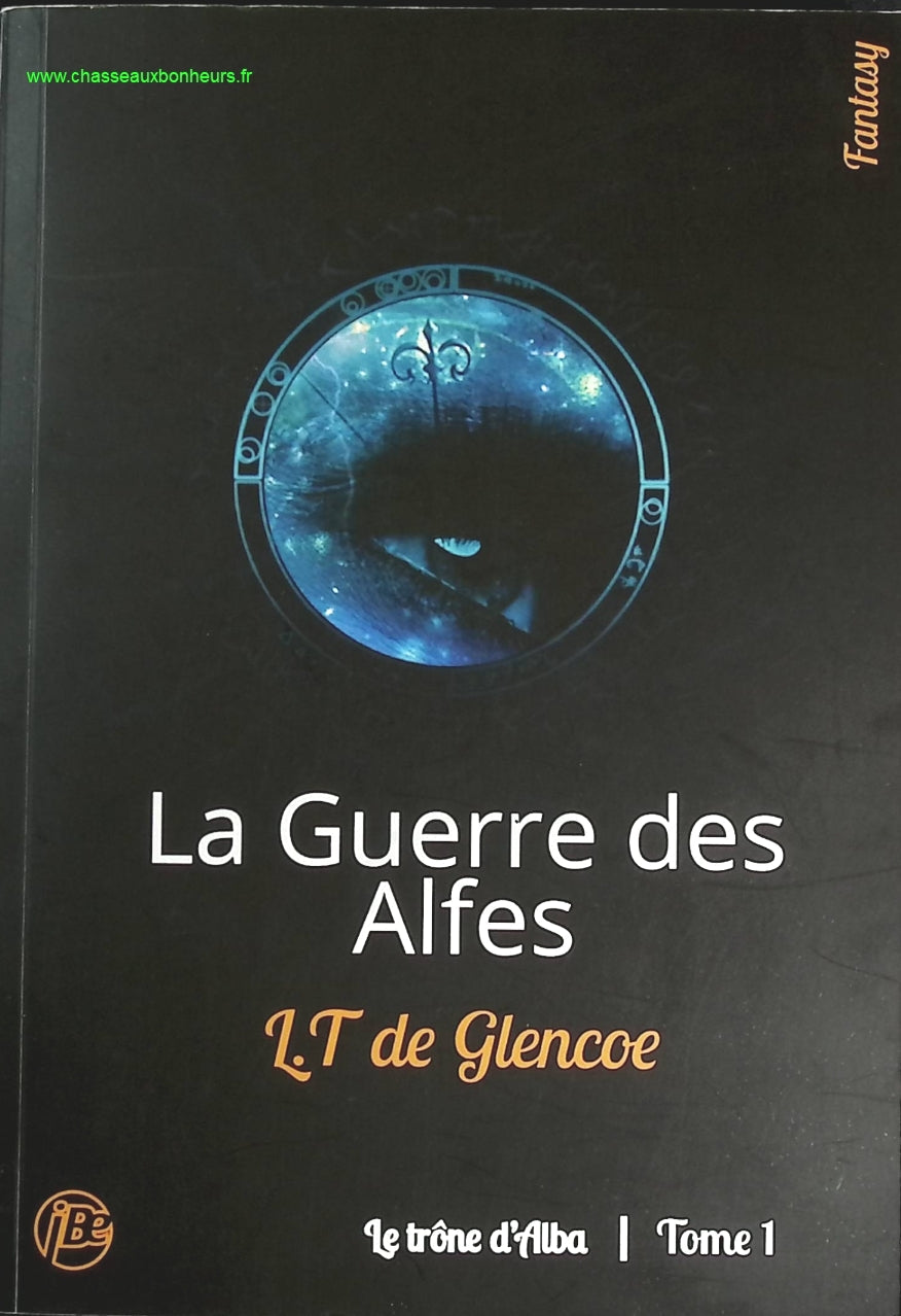 La Guerre des Alfes Le trône d'Alba, Tome 1 - L.T de Glencoe - livre