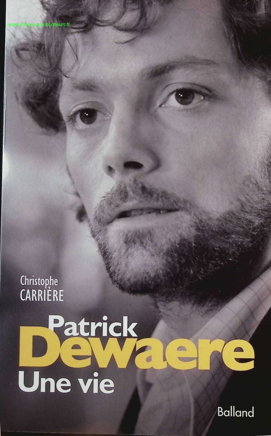 Patrick Dewaere, une vie - Christophe Carrière - livre