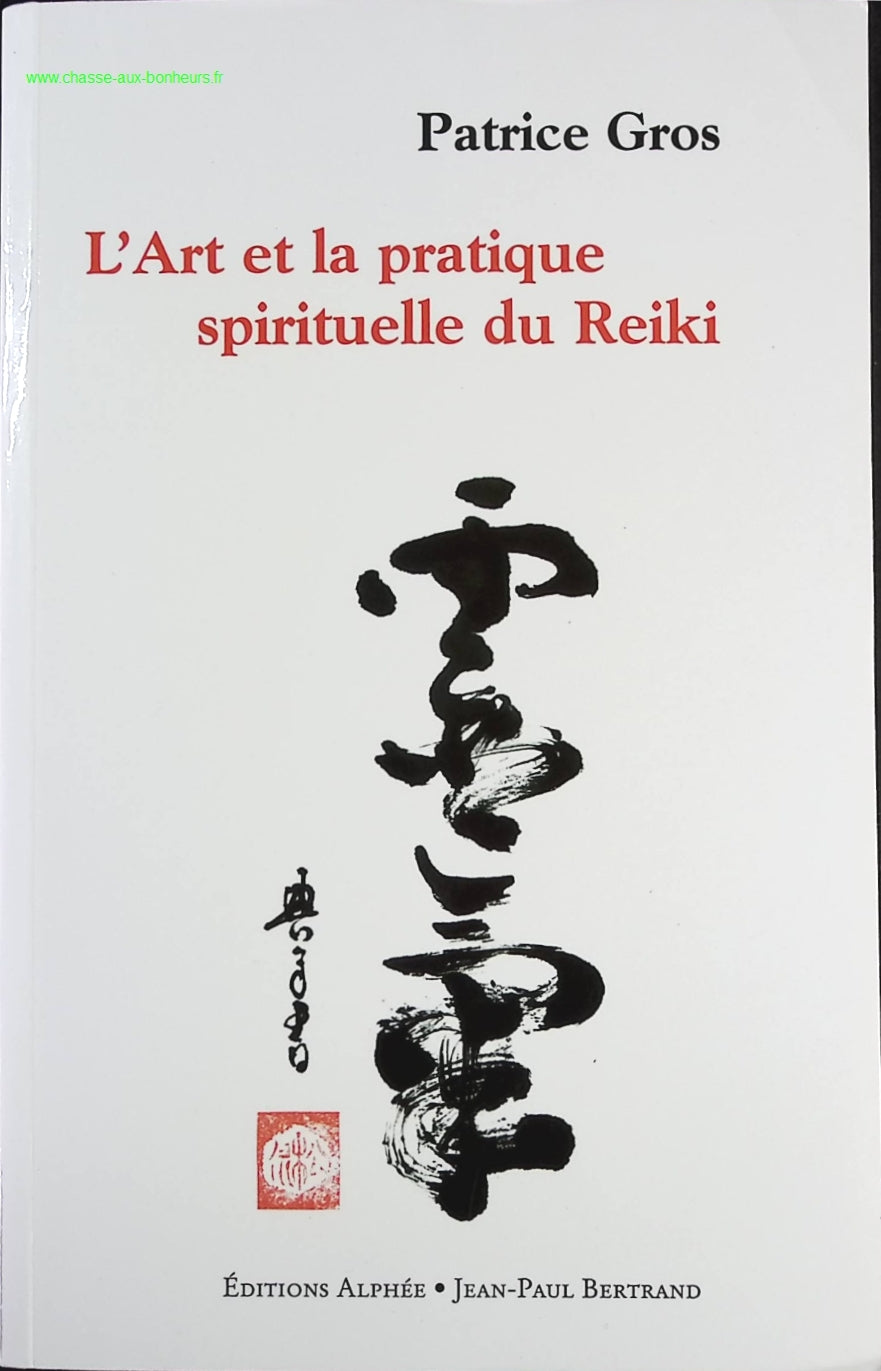 L'Art et la pratique spirituelle du Reiki - Patrice Gros - livre