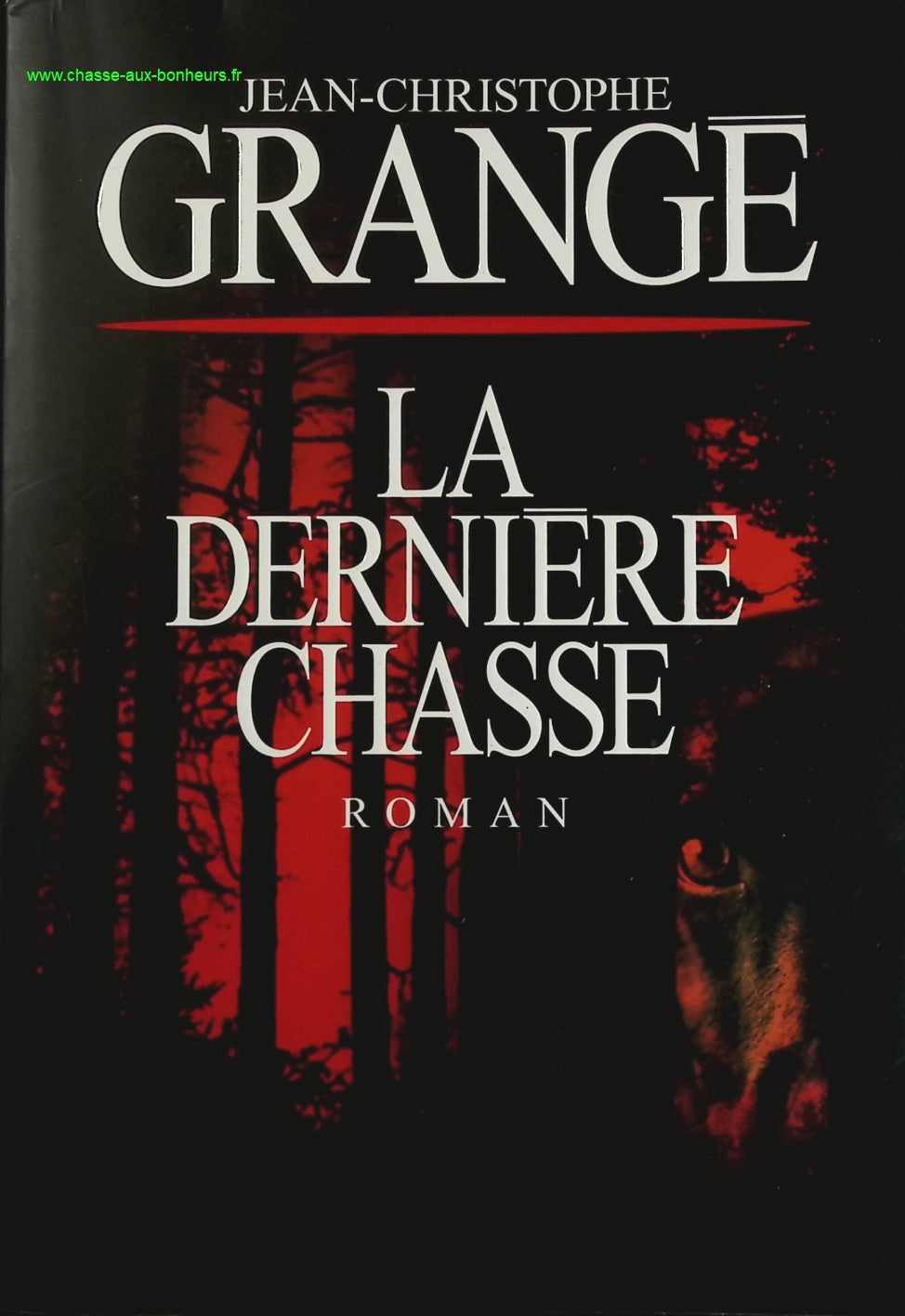 La dernière chasse - Jean-Christophe Grangé - livre