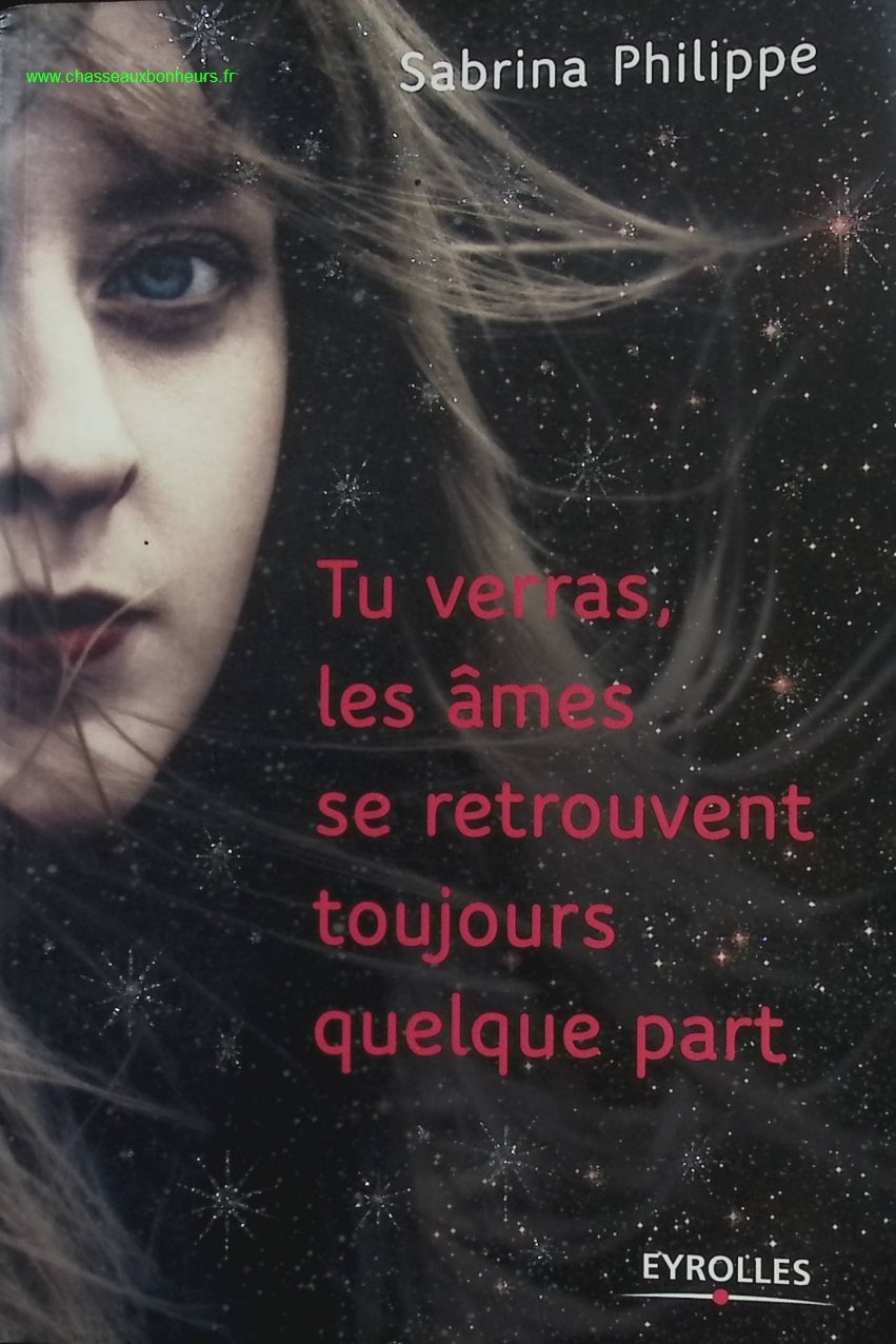 Tu verras les âmes se retrouvent toujours quelque part - Sabrina Philippe - livre
