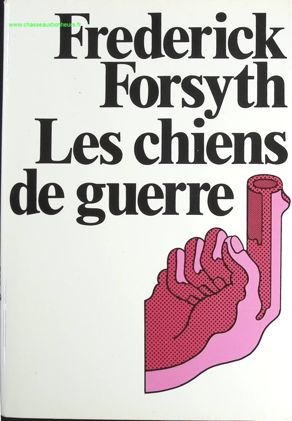Les Chiens De Guerre - Frederick Forsyth - livre