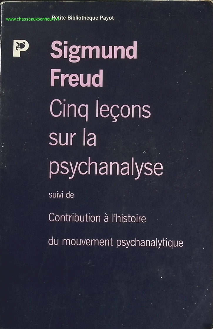 Cinq lecons sur la psychanalyse - Sigmund Freud - livre