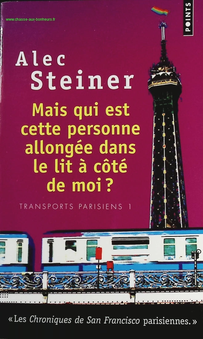 Mais qui est cette personne allongée dans le lit à côté de moi ? - Alec Steiner - livre