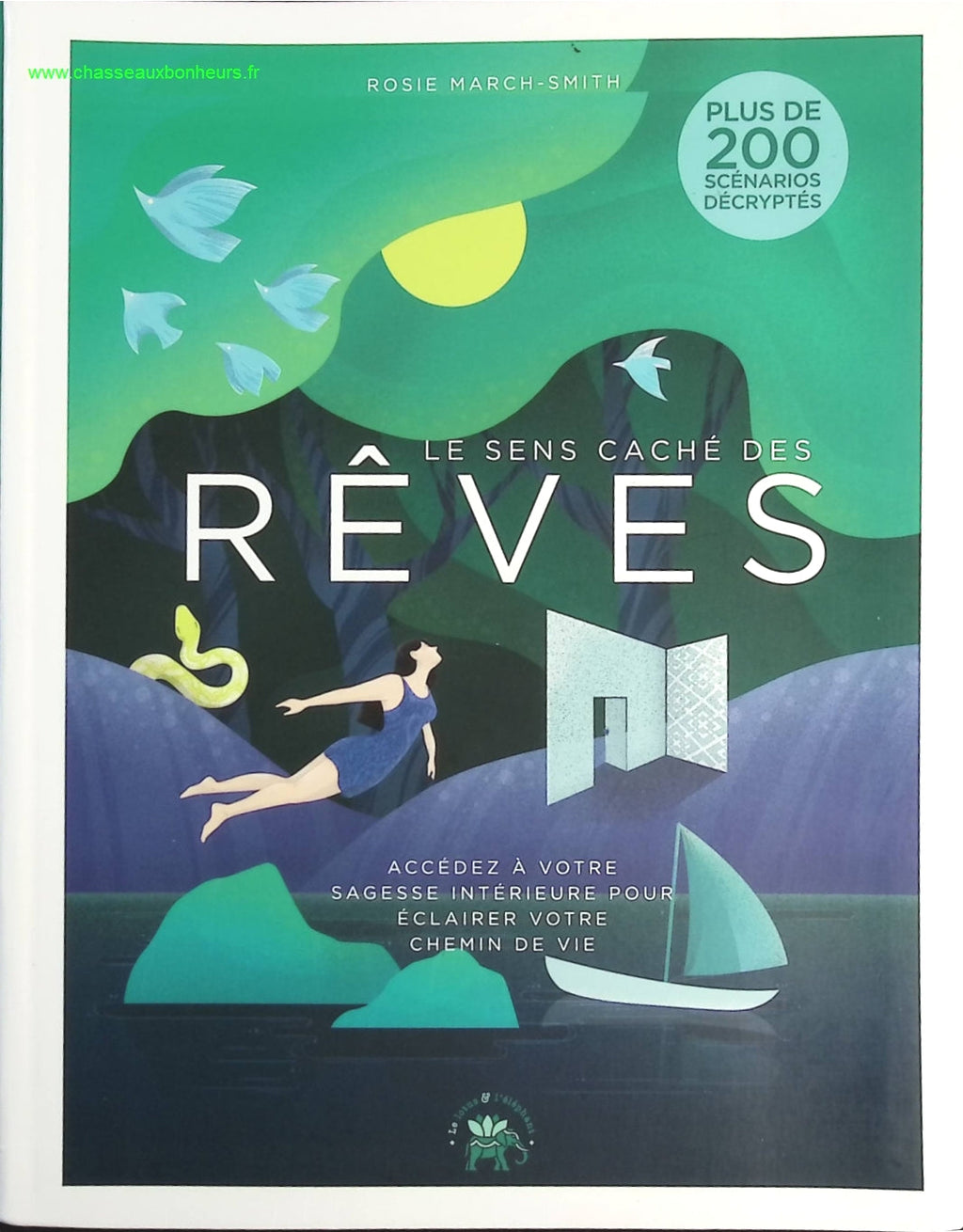 Le sens caché des rêves - Accédez à votre sagesse intérieure pour éclairer votre chemin de vie - Rosie March-Smith - livre