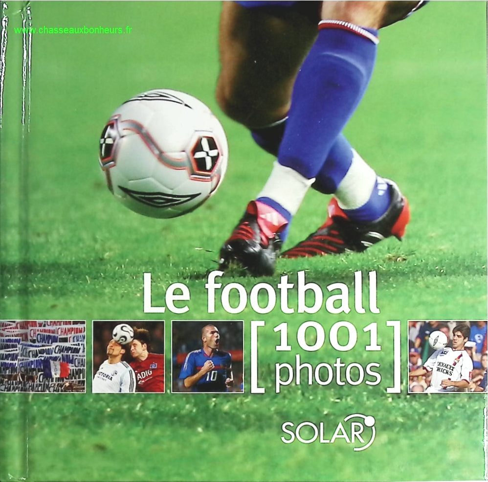 Le football - 1001 Photos - Yann Berger - livre