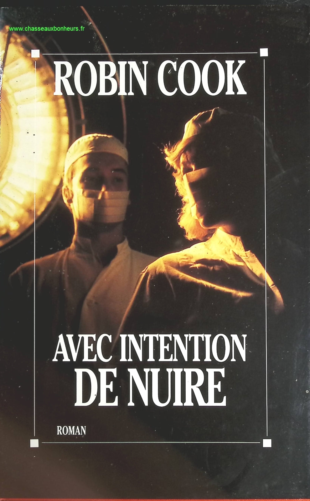 Avec intention de nuire - Robin Cook - livre