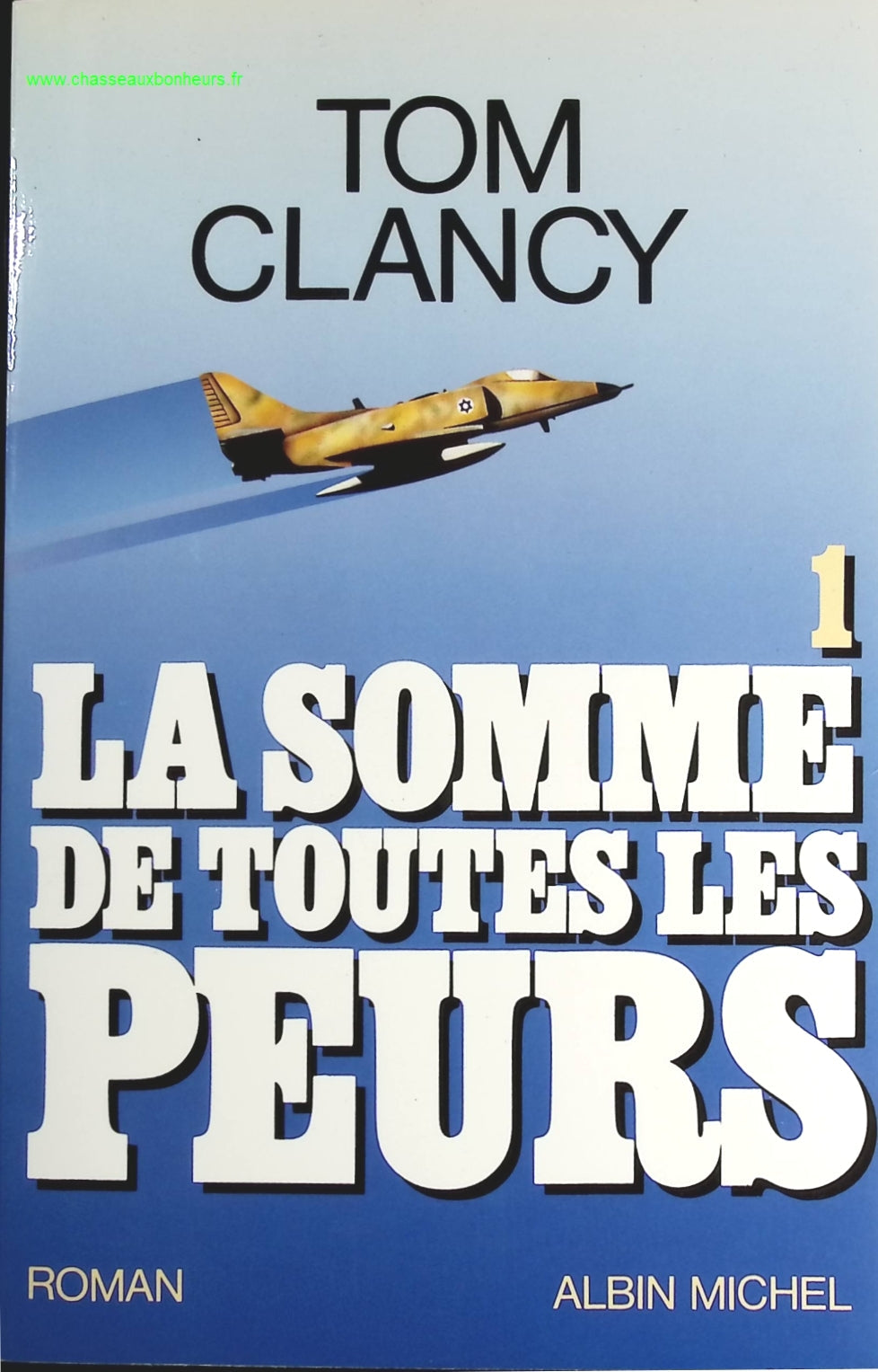La somme de toutes les peurs, tome 1 - Tom Clancy - livre
