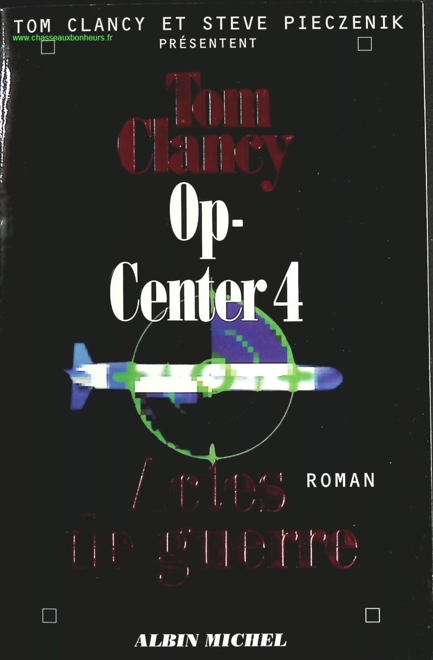 Op-Center Tome 4 - Actes de guerre - Tom Clancy, Steve Pieczenik - livre