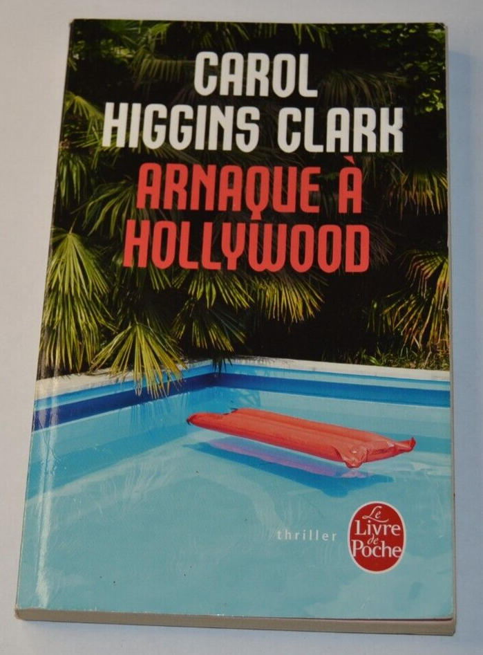 Arnaque à Hollywood - Carol Higgins Clark - livre