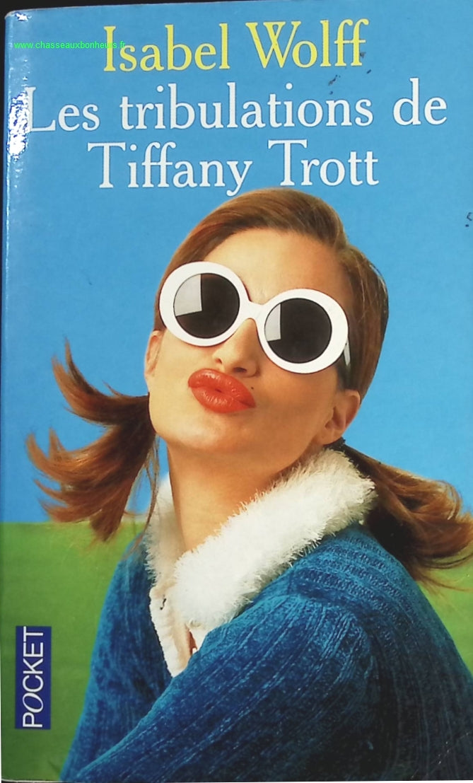 Les Tribulations de Tiffany Trott - Isabel Wolff - livre