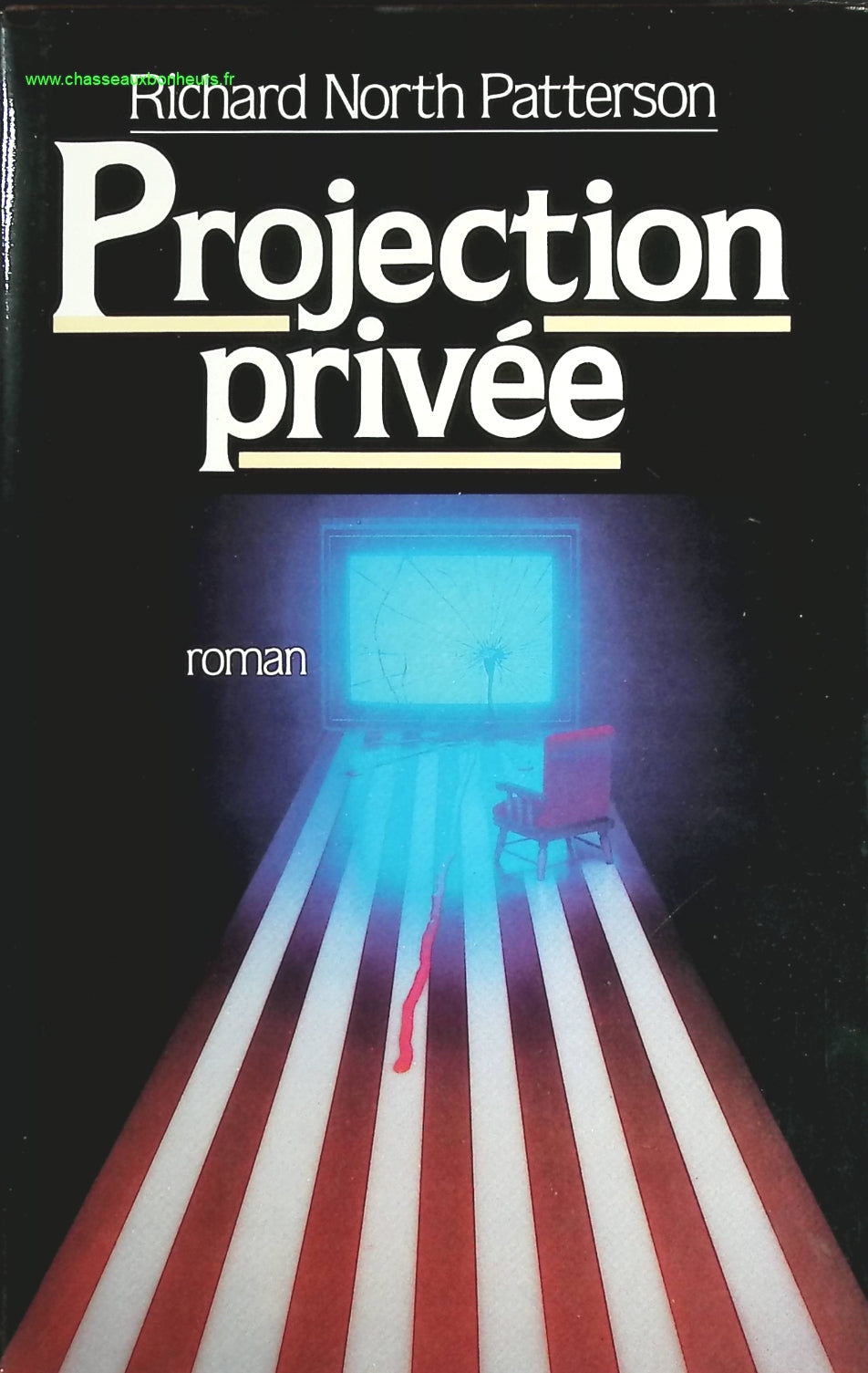Projection privée - Richard North Patterson - livre