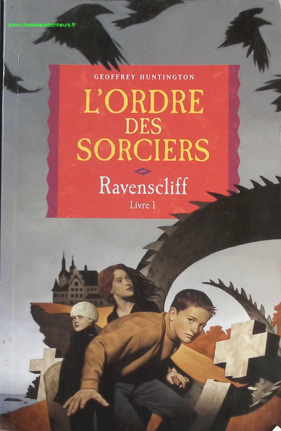 Ravenscliff Tome 1 - L'ordre Des Sorciers - Geoffrey Huntington - livre