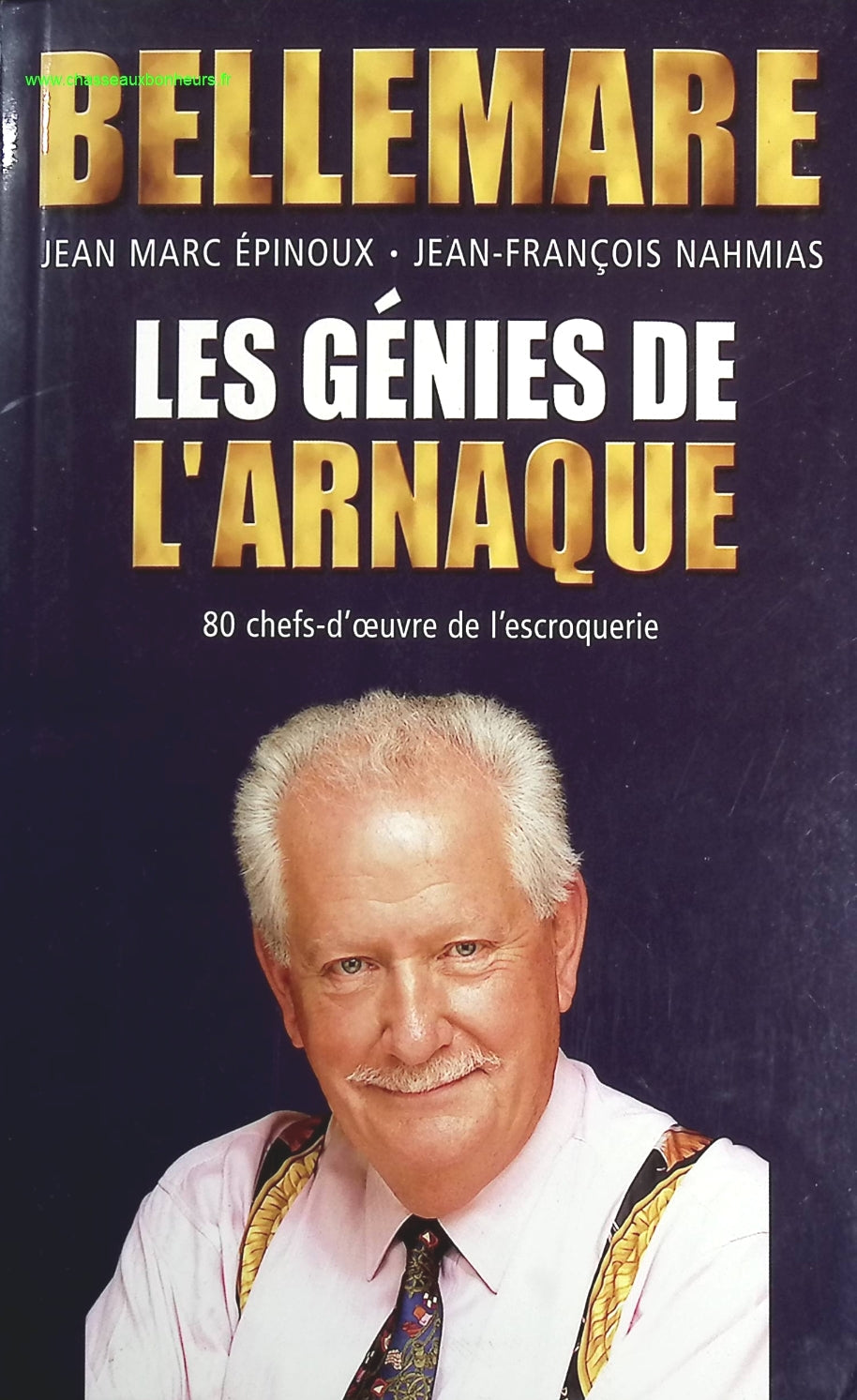 Les génies de l'arnaque - Pierre Bellemare - livre