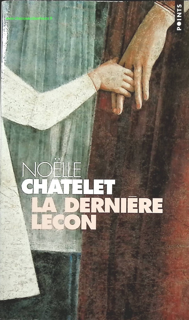 La Dernière leçon - Noëlle Châtelet - livre