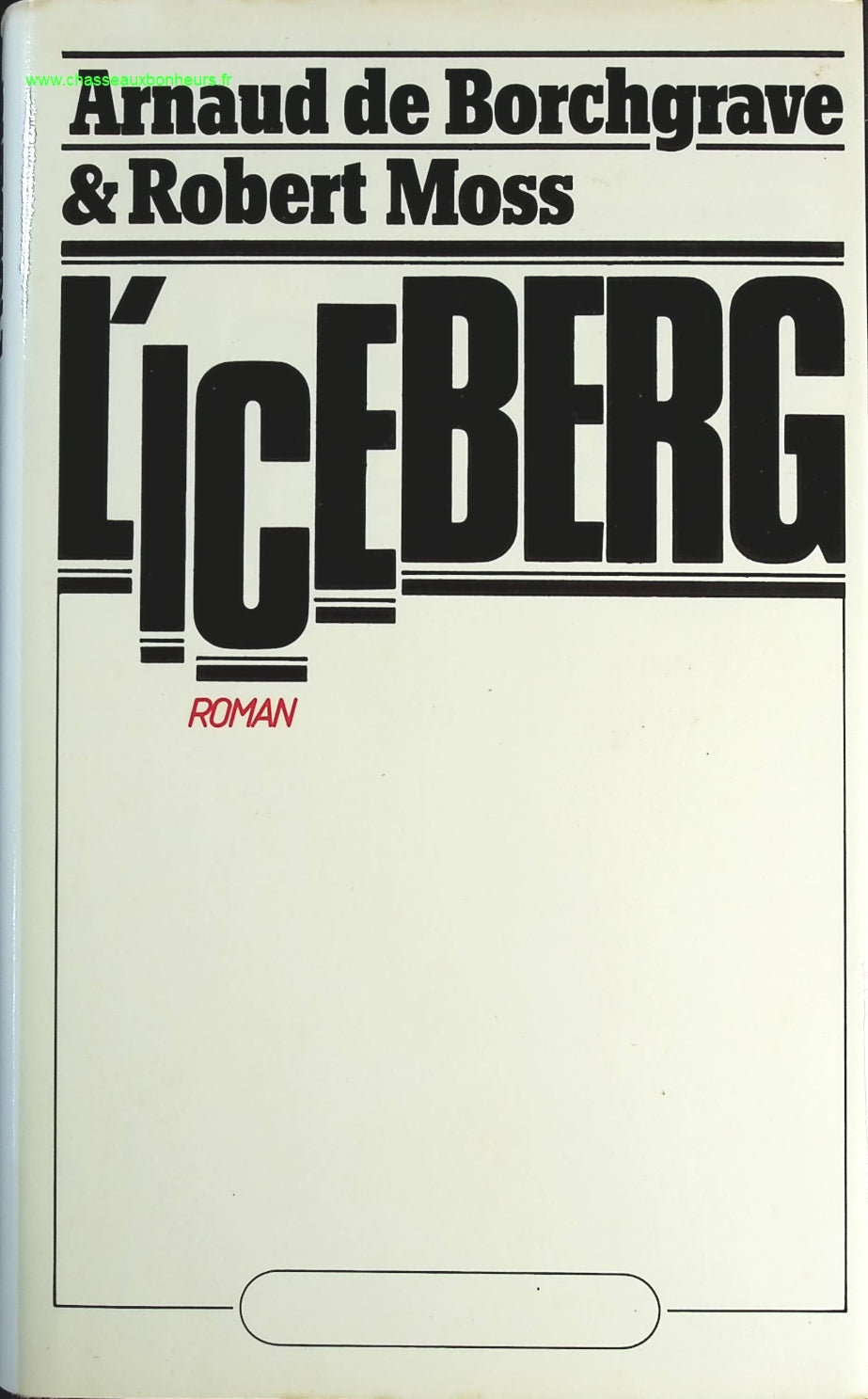 L'iceberg - Robert Moss et Arnaud de Borchgrave - livre