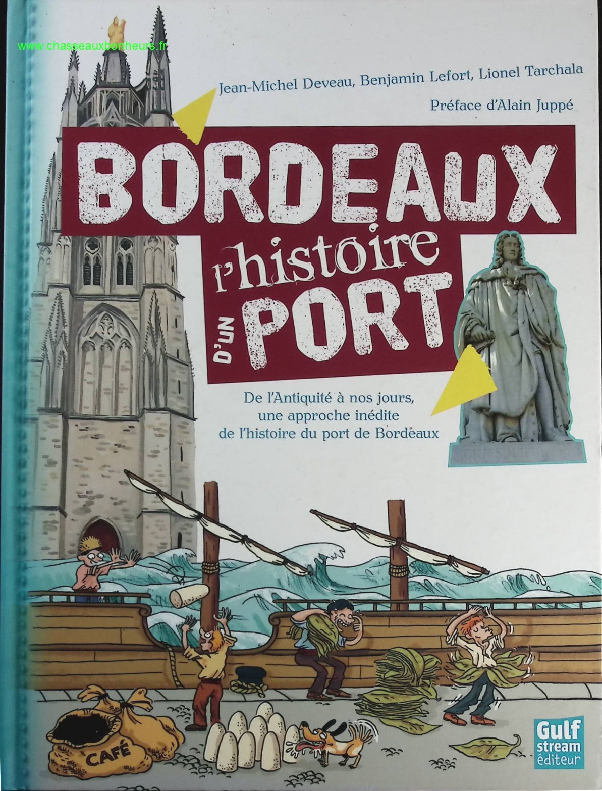 Bordeaux - L'histoire d'un Port - Jean-Michel Deveau, Benjamin Lefort - livre
