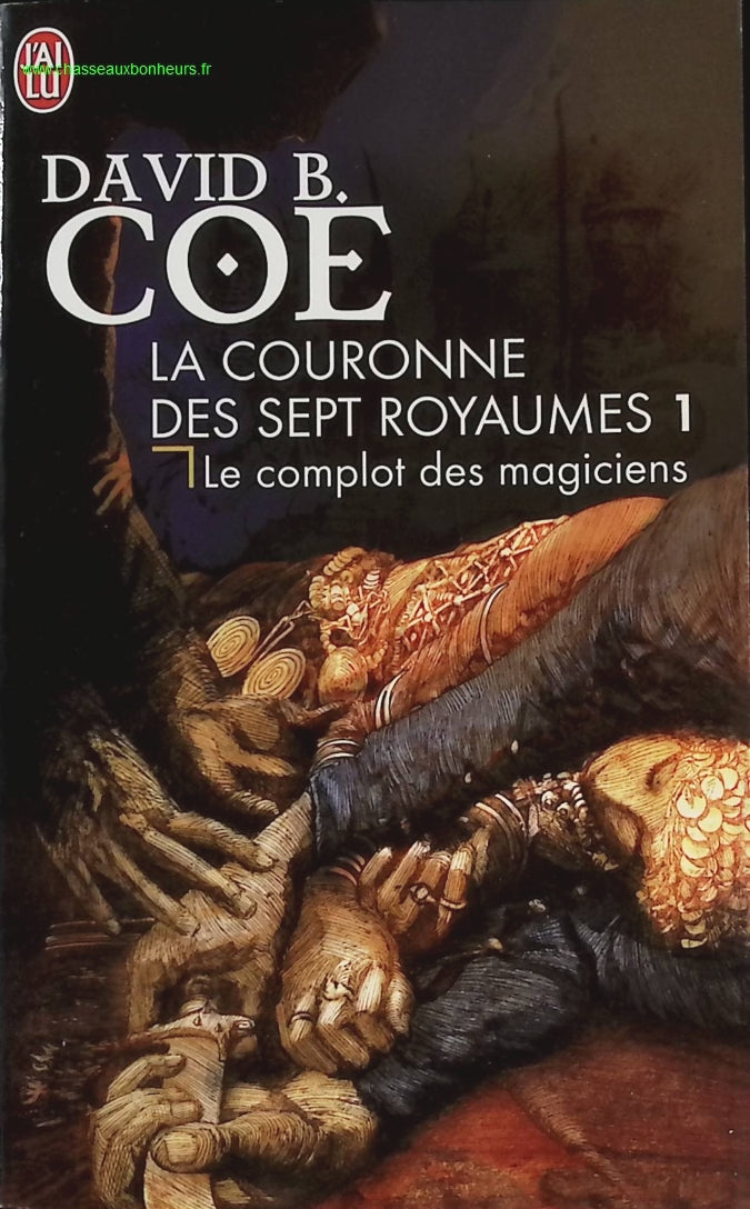 La Couronne des 7 royaumes - 1 - Le complot des magiciens - Coe David B - livre