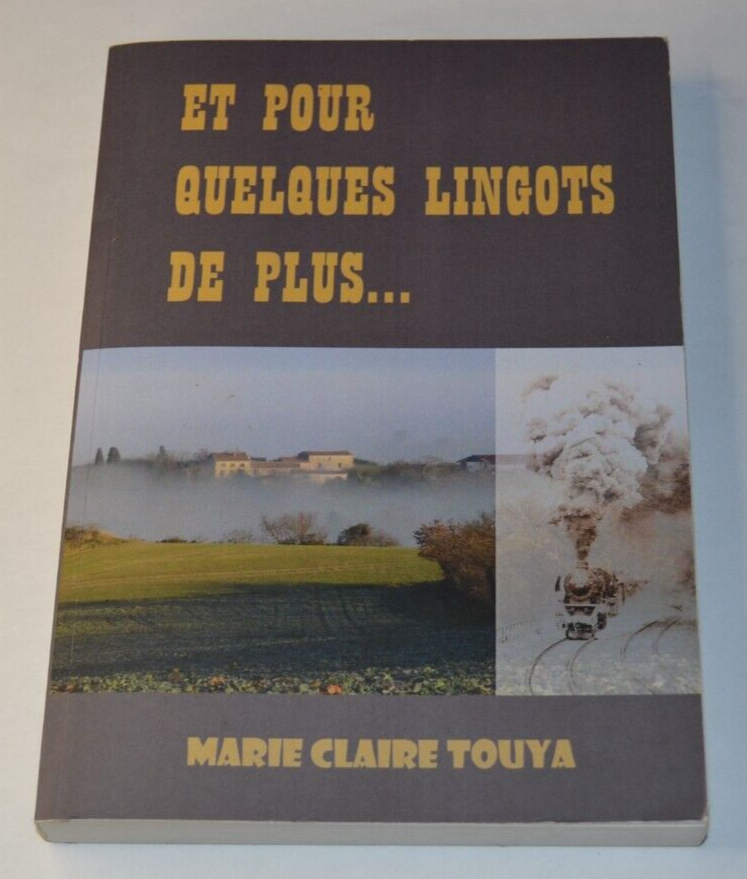 Et pour quelques lingots de plus - Marie-Claire Touya - livre
