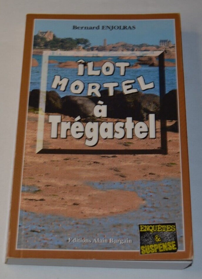 Ilot mortel à Trégastel - Bernard Enjolras - livre