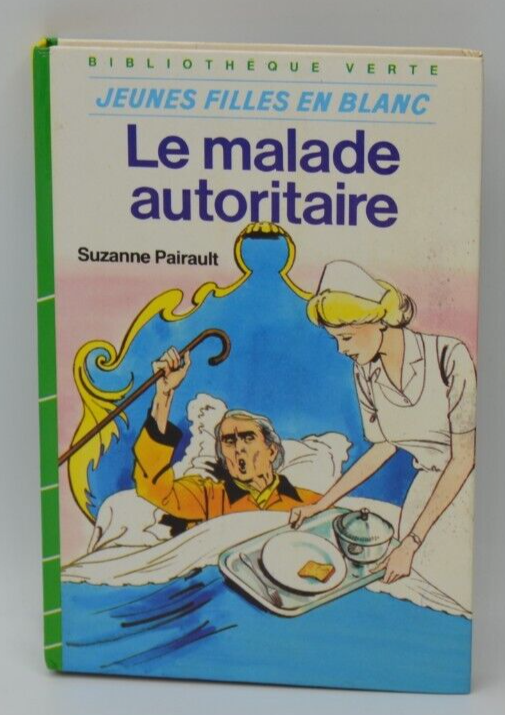 Le malade autoritaire - Jeunes filles en blanc - Suzanne Pairault - livre