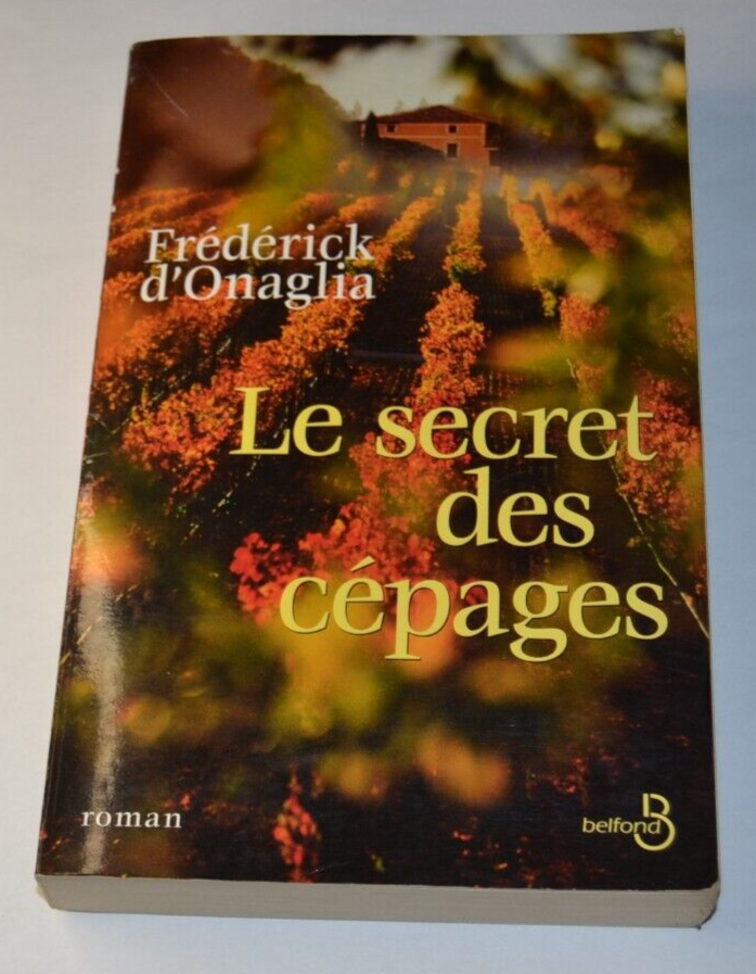 Le secret des cépages - Frédérick d'Onaglia - livre