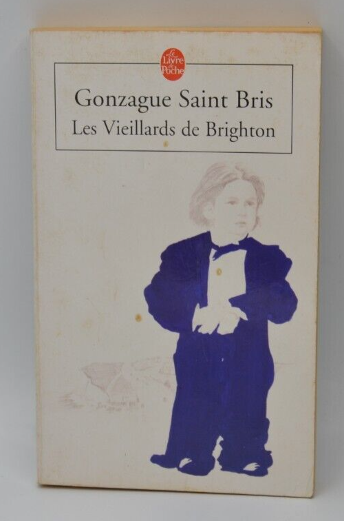 Les vieillards de Brighton - Gonzague Saint Bris - livre