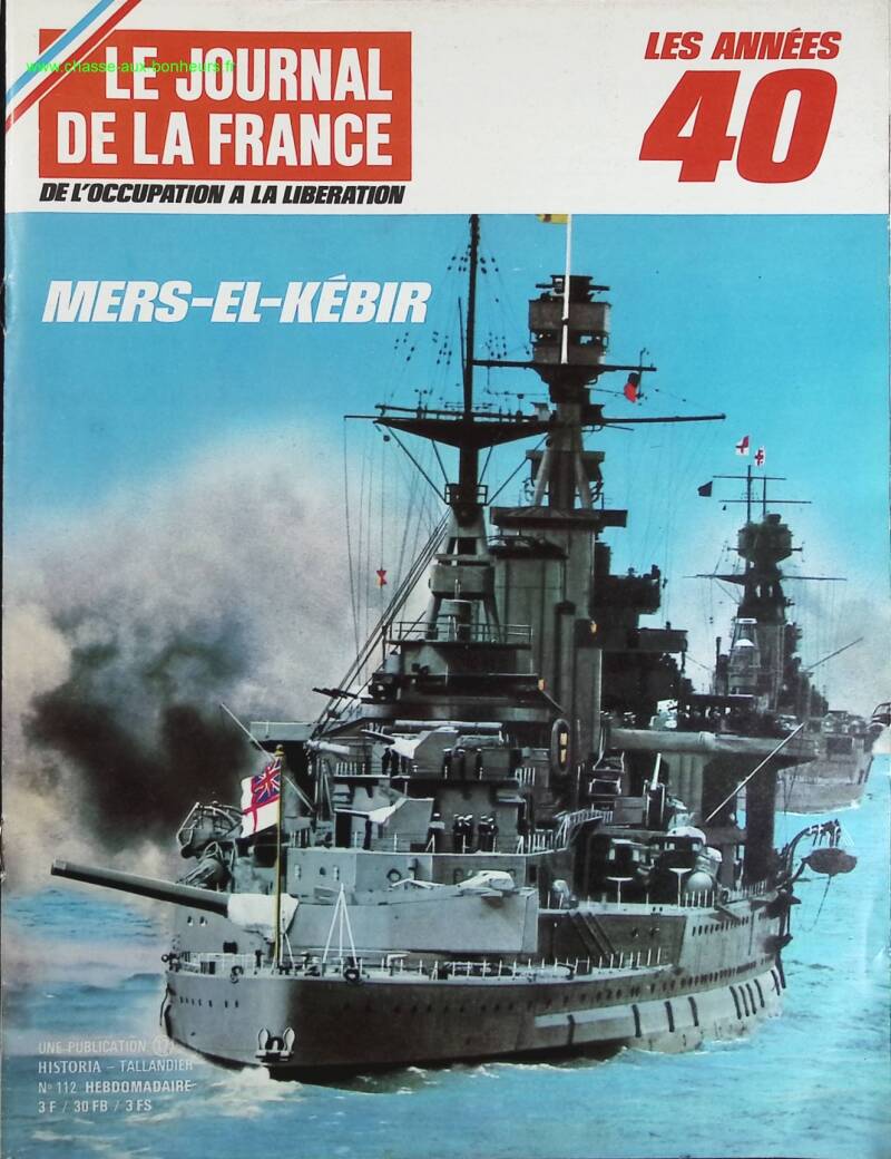 Mers El Kébir - N° 112 - Le journal de la France les années 40 - Livre revue magazine