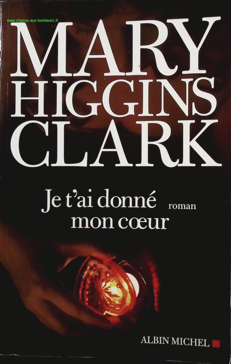 Je t'ai donné mon coeur - Mary Higgins Clark - livre
