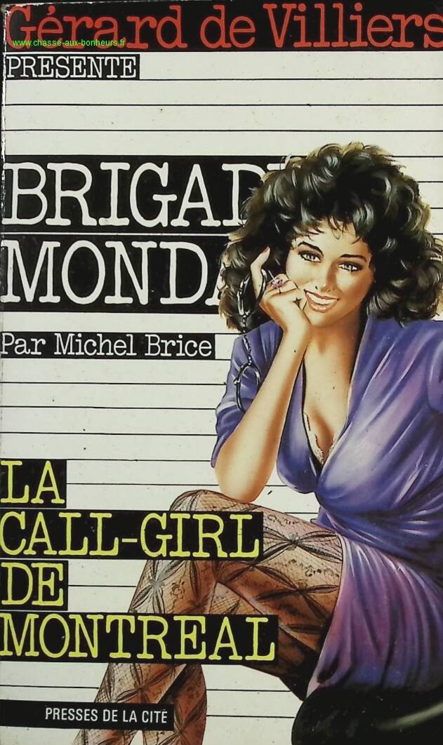 La Call-Girl De Montréal - Brigade Mondaine N° 91 - Michel Brice - Gérard De Villiers - Livre