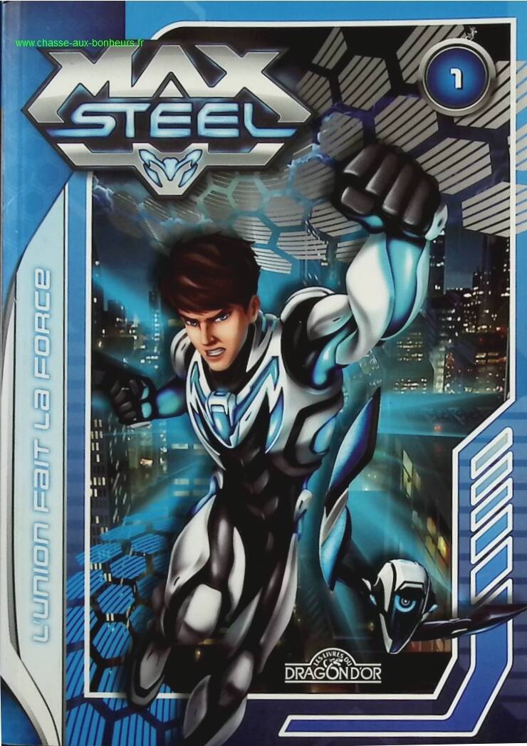 Max Steel Tome 1 - L'union Fait La Force - Mattel - livre