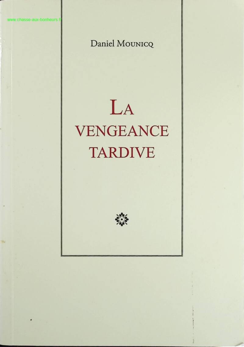 La vengeance tardive - Daniel Mounicq - Livre