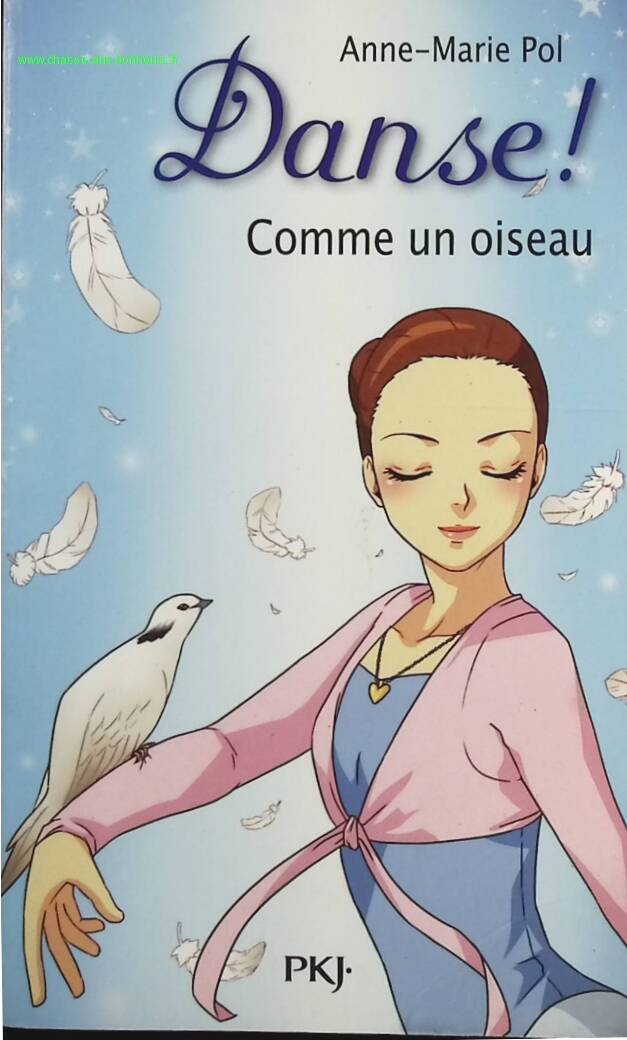 Danse ! Comme un oiseau - Anne-Marie Pol - livre