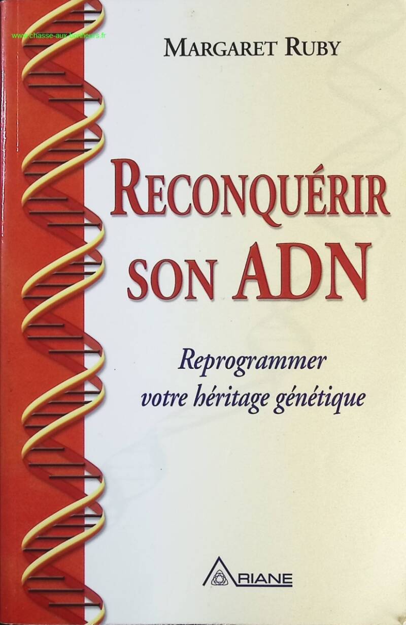 Reconquérir Son Adn - Reprogrammer Votre Héritage Génétique - Margaret Ruby - livre
