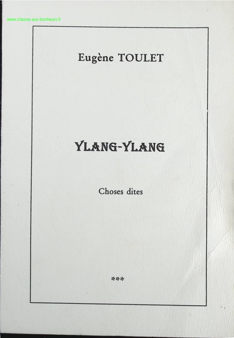 Ylang Ylang choses dites - Eugène Toulet - Livre