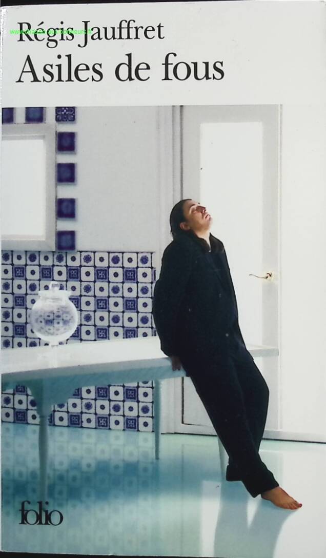 Asiles de fous - Régis Jauffret - livre