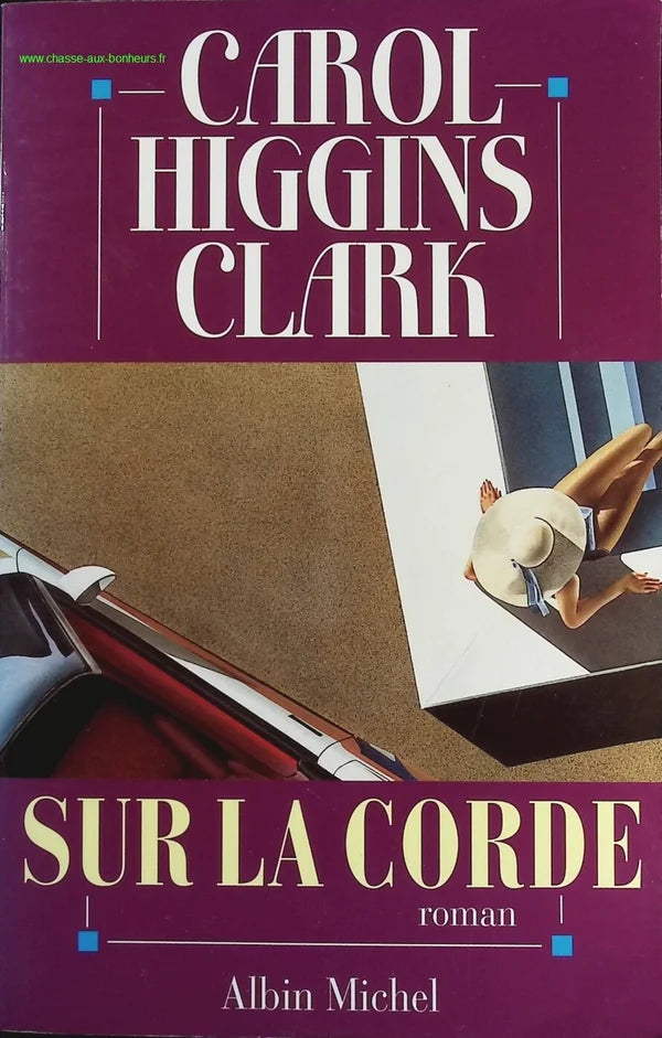 Sur la corde - Carol Higgins Clark - livre