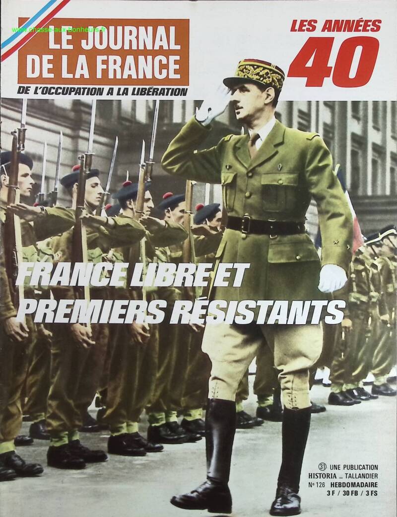 France libre et premiers résistants - N° 126 - Le journal de la France les années 40 - Livre revue magazine