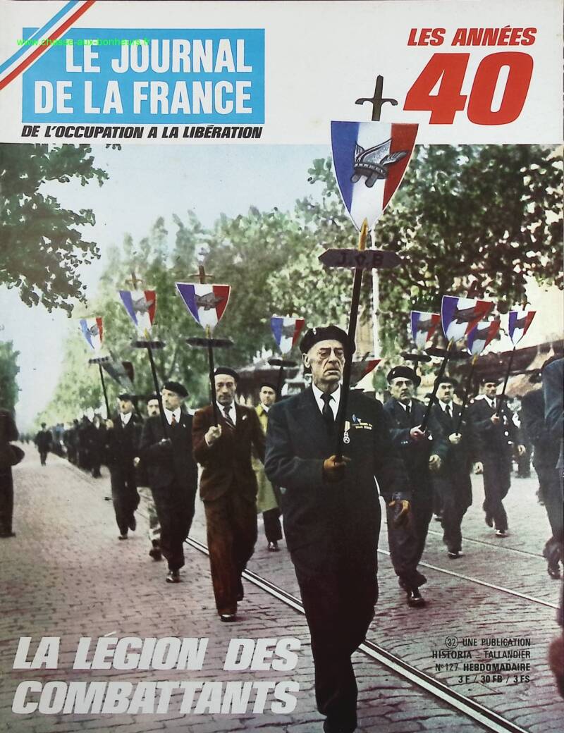La légion des combattants - N° 127 - Le journal de la France les années 40 - Livre revue magazine