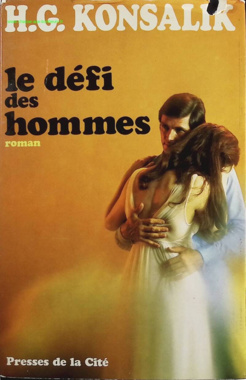 Le défi des hommes - Heinz-G. Konsalik - Livre