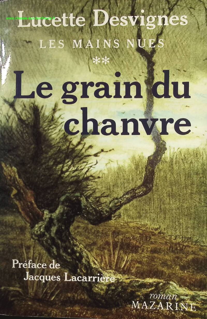 Le grain du chanvre - Les mains nues tome 2 - Lucette Desvignes - Livre