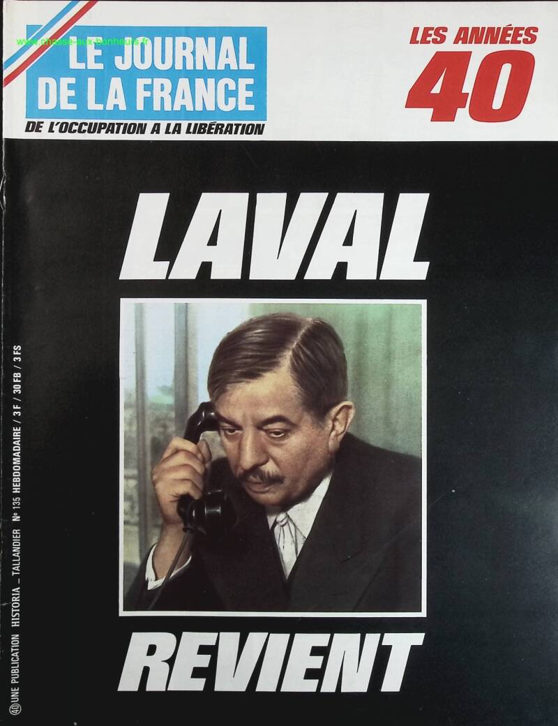 Laval revient - N° 135 - Le journal de la France les années 40 - Livre revue magazine