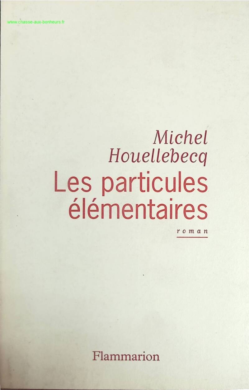 Les Particules élémentaires - Michel Houellebecq - livre