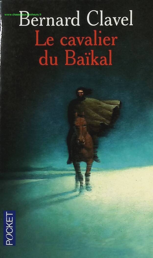 Le Cavalier du Baïkal - Bernard Clavel - livre