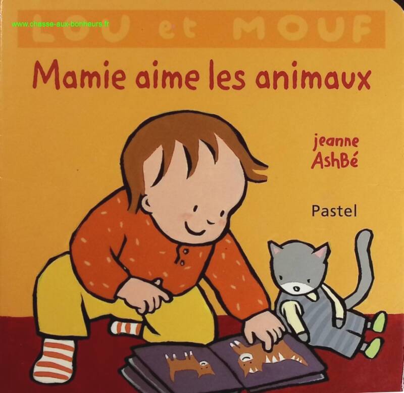 Lou et Mouf - Mamie aime les animaux - Jeanne Ashbé - livre