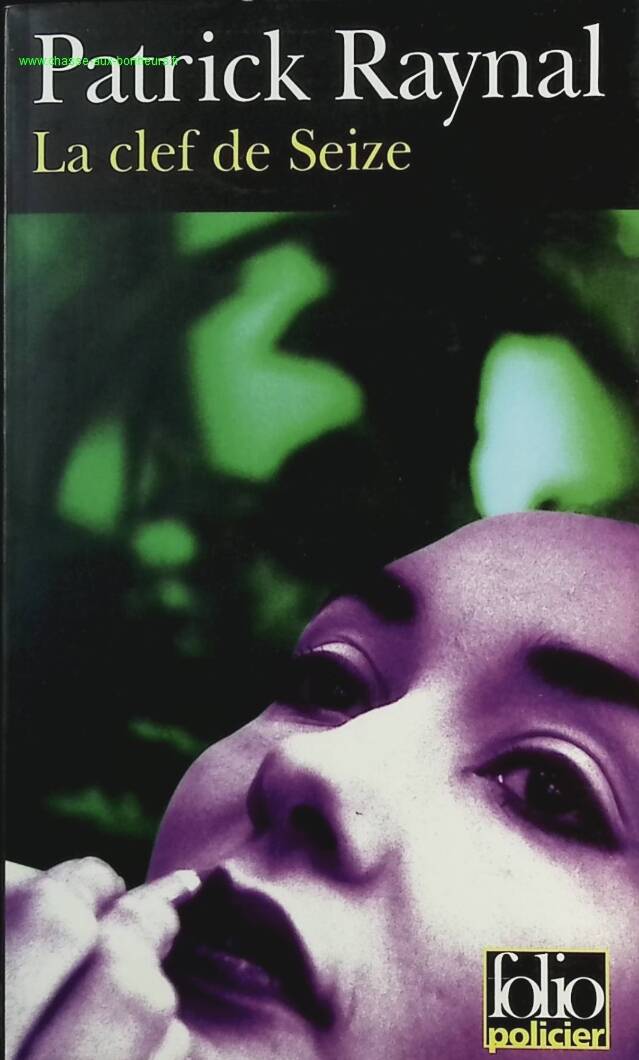 La Clef de Seize - Patrick Raynal - livre