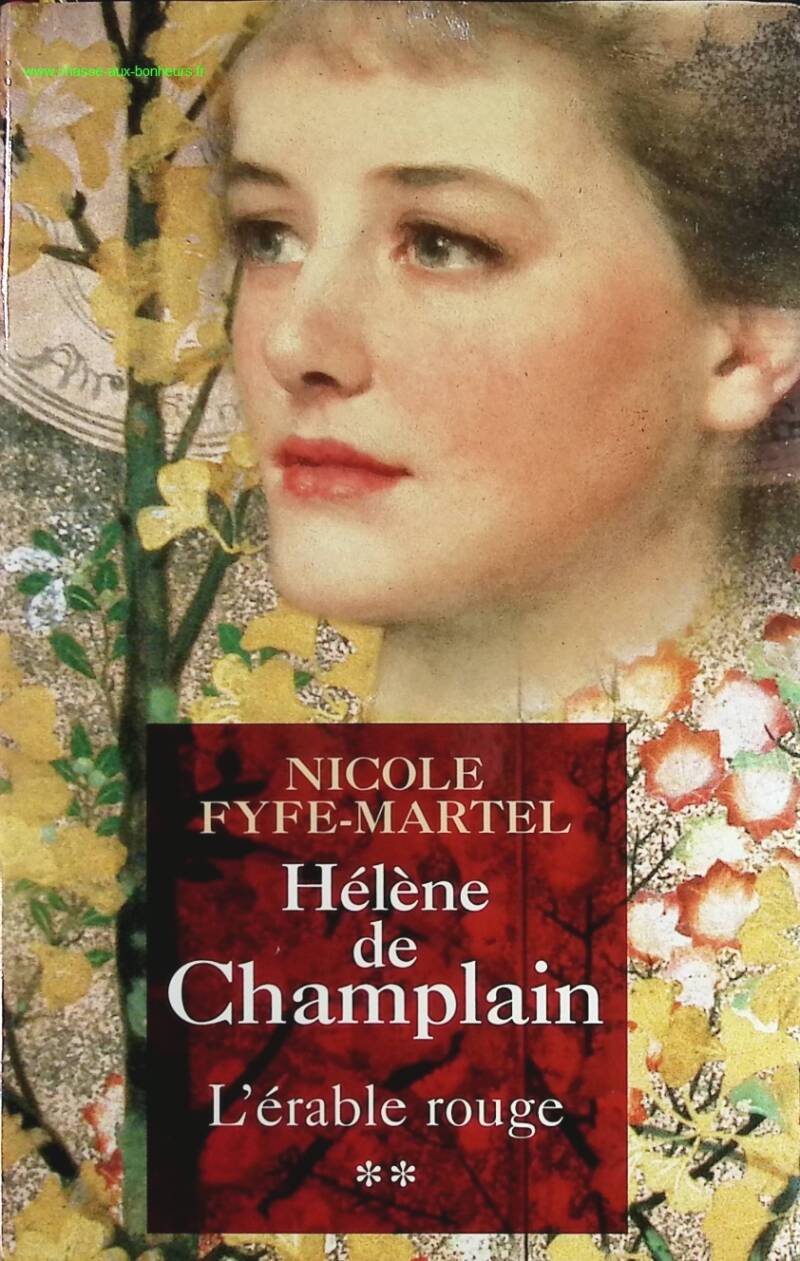 L'érable rouge Hélène de Champlain tome 2 - Nicole Fyfe-Martel - livre